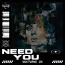 Need You