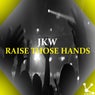 Raise Those Hands (Original Mix)
