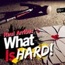 What Is Hard!