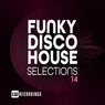 Funky Disco House Selections, Vol. 14