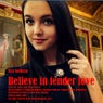 Believe In Tender Love