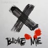 Broke Me