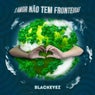 O Amor Não Tem Fronteiras