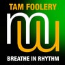 Tam Foolery - Breathe In Rhythm