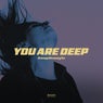 You Are Deep
