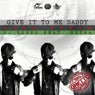 Give It To Me Daddy (feat. Xxtra) (Juke Remix)