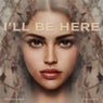 I'll Be Here