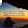 Trance Top 1000 - Ibiza Anthems Mini Mix 6 - Extended Versions