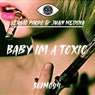 Baby Im A Toxic