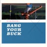 Bang Your Buck