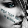 Berlin Techno Music by Skyheels