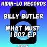 What Must I Do? E.P