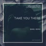 Take You There (Barel Remix)