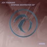 Joy Fagnani - System Destroyer EP