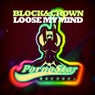 Block & Crown - Loose My Mind