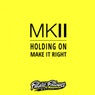 Holding On / Make It Right