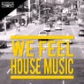 We Feel House Music
