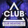 Club Session Pres. Club Weapons No. 71