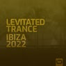 Levitated Trance - Ibiza 2022