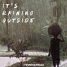 It's Raining Outside