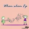 Wham Wham EP