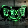 Acid Makes You Fly