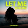 Let Me Know (Extended Mix) - Extended Mix