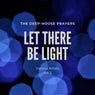 Let There Be Light (The Deep-House Prayers), Vol. 2