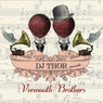 D.J. Thor presents Vermouth Brothers