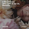 This Light Is for Us. Remixes