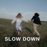 Slow Down