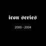 Icon Series 2000-2004