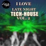 I Love Late Night Tech House Vol 2