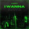 I Wanna Rave