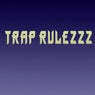 Trap Rulezzz