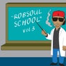 Robsoul School Vol.3
