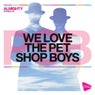 We Love The Pet Shop Boys
