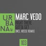 Marc Vedo "Right There" / "Gotta Get"