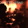 Don't Be Afraid (Nicola Cruz Remix)