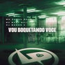 Vou Boquetando Você