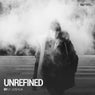 Unrefined (Album Debut)