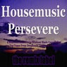 Housemusic to Persevere (2 Hours Aerobic Fitness Workout Music Compilation from Deephouse Techhouse Proghouse Tunes)