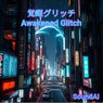 覚醒グリッチ Awakened Glitch