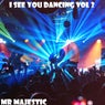 I See You Dancing Vol 2