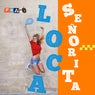 Loca Señorita