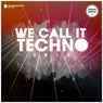 We Call It Techno 2017 (Deluxe Version)