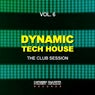 Dynamic Tech House, Vol. 6 (The Club Session)