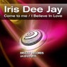 Come to Me / I Believe In Love (feat. marcie joy, maria opale)