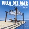Villa del Mar, Vol. 2 - Deluxe Luxury and Spa Resort Chill Out