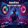 Bass in your face